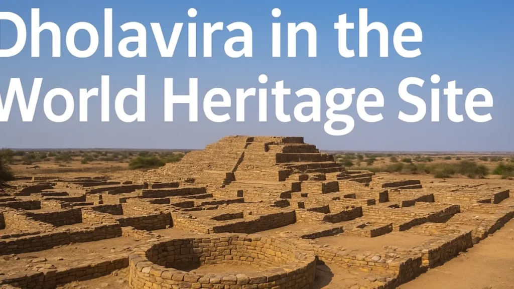 Dholavira in the World Heritage Site