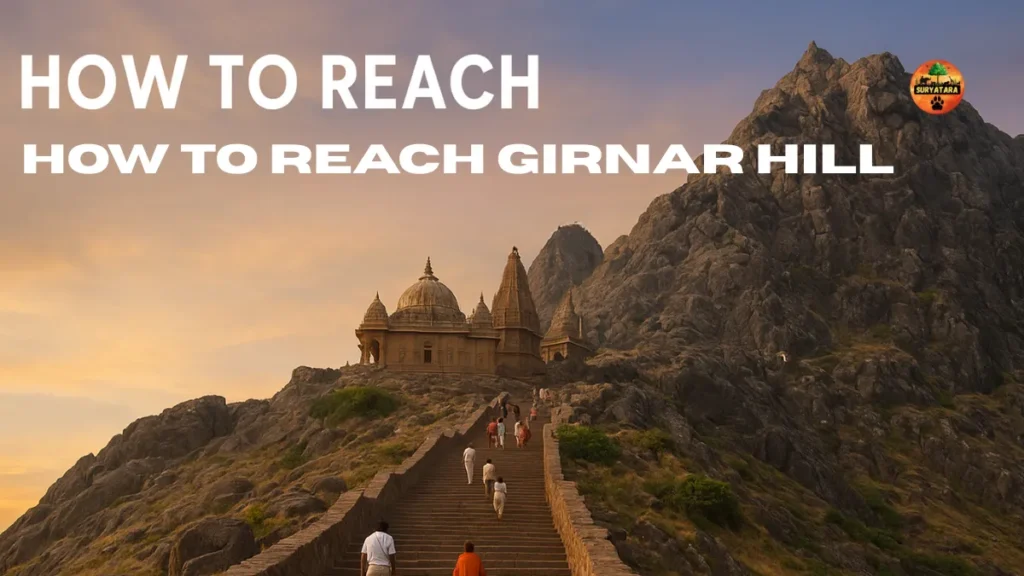 how to reach Girnar Hill